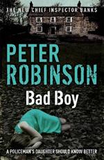 Bad Boy: The 19th DCI Banks novel from The Master of the Police Procedural