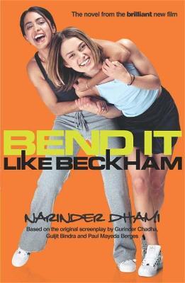 Bend It Like Beckham: The book of the iconic 2000s film now on Netflix! - Narinder Dhami - cover