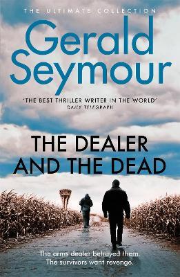 The Dealer and the Dead - Gerald Seymour - cover