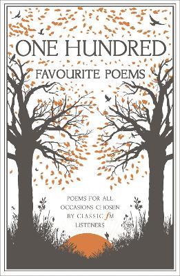 One Hundred Favourite Poems: Poems for all occasions, chosen by Classic FM listeners - Classic FM - cover