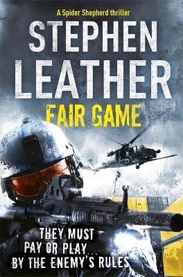 Fair Game: The 8th Spider Shepherd Thriller - Stephen Leather - cover