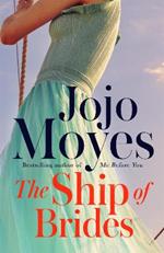 The Ship of Brides: 'Brimming over with friendship, sadness, humour and romance, as well as several unexpected plot twists' - Daily Mail