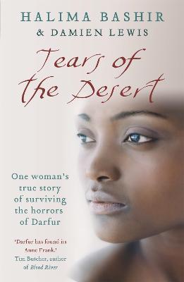 Tears of the Desert: One woman's true story of surviving the horrors of Darfur - Halima Bashir - cover