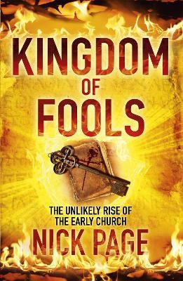 Kingdom of Fools: The Unlikely Rise of the Early Church - Nick Page - cover