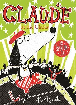 Claude at the Circus - Alex T. Smith - cover