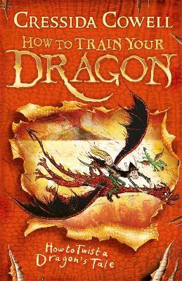 How to Train Your Dragon: How to Twist a Dragon's Tale: Book 5 - Cressida Cowell - cover