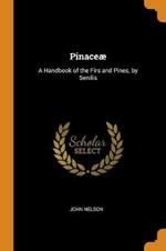Pinaceae: A Handbook of the Firs and Pines, by Senilis