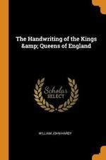 The Handwriting of the Kings & Queens of England