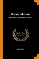 Derham Is Derham: Gedichte in Vogtlandischer Mundart