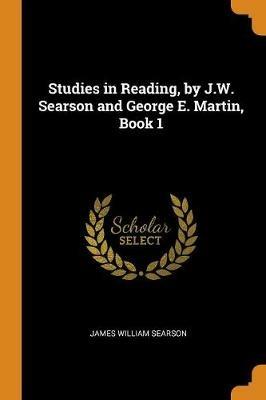 Studies in Reading, by J.W. Searson and George E. Martin, Book 1 - James William Searson - cover