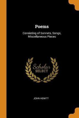 Poems: Consisting of Sonnets, Songs, Miscellaneous Pieces - John Hewitt - cover