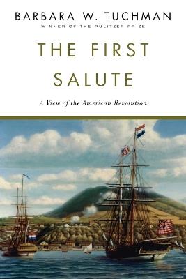 The First Salute: A View of the American Revolution - Barbara W. Tuchman - cover