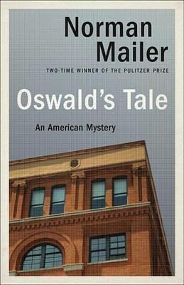 Oswald's Tale: An American Mystery - Norman Mailer - cover
