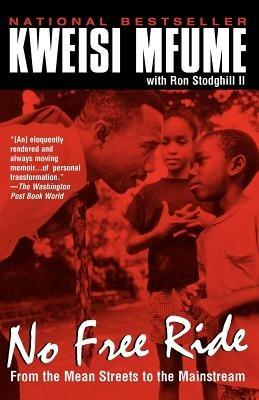 No Free Ride: From the Mean Streets to the Mainstream - Kweisi Mfume,Ronald Stodghill - cover
