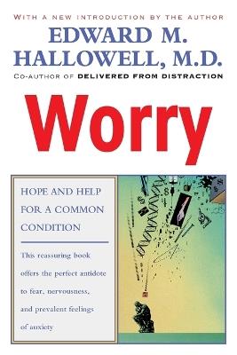 Worry: Hope and Help for a Common Condition - Edward M. Hallowell - cover