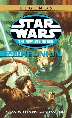 Reunion: Star Wars Legends: Force Heretic, Book III - Sean Williams,Shane Dix - cover