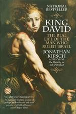 King David: The Real Life of the Man Who Ruled Israel