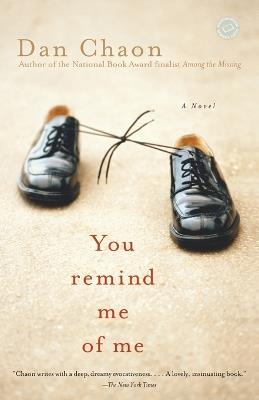 You Remind Me of Me: A Novel - Dan Chaon - cover