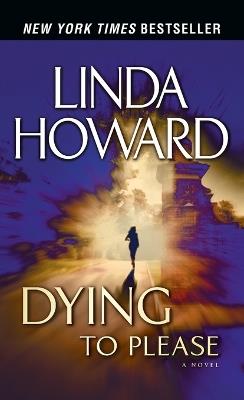 Dying to Please: A Novel - Linda Howard - cover