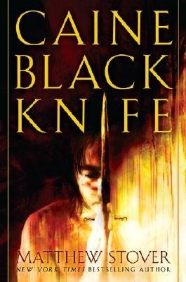 Caine Black Knife: A Novel - Matthew Stover - cover
