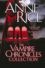 The Vampire Chronicles Collection: Interview with the Vampire, The Vampire Lestat, The Queen of the Damned