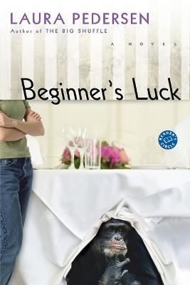 Beginner's Luck: A Novel - Laura Pedersen - cover