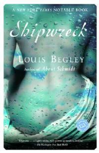 Shipwreck: A Novel - Louis Begley - cover