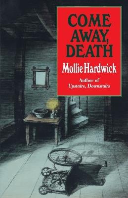 Come Away, Death: A Novel - Mollie Hardwick - cover