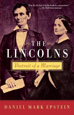 The Lincolns: Portrait of a Marriage - Daniel Mark Epstein - cover