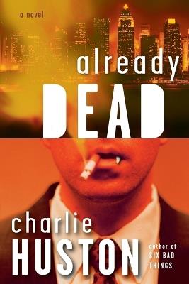 Already Dead: A Novel - Charlie Huston - cover