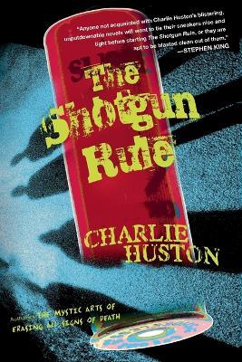 The Shotgun Rule: A Novel - Charlie Huston - cover