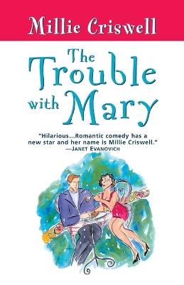 The Trouble With Mary - Millie Criswell - cover
