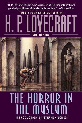 The Horror in the Museum: A Novel - H.P. Lovecraft - cover