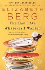 The Day I Ate Whatever I Wanted: And Other Small Acts of Liberation