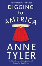 Digging to America: A Novel