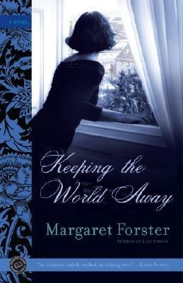 Keeping the World Away: A Novel - Margaret Forster - cover
