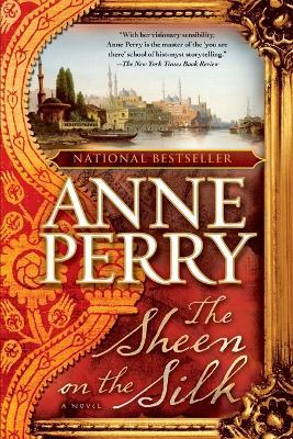 The Sheen on the Silk: A Novel - Anne Perry - cover