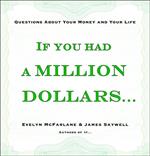 If You Had a Million Dollars...