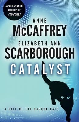 Catalyst: A Tale of the Barque Cats - Anne McCaffrey,Elizabeth Ann Scarborough - cover