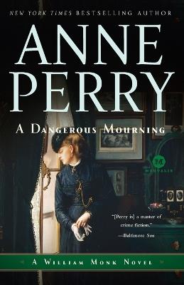 A Dangerous Mourning: A William Monk Novel - Anne Perry - cover