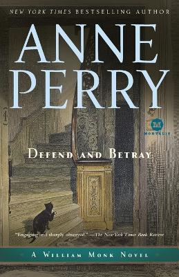 Defend and Betray: A William Monk Novel - Anne Perry - cover
