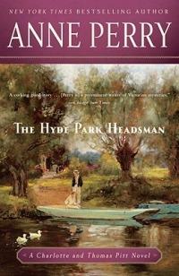 The Hyde Park Headsman: A Charlotte and Thomas Pitt Novel - Anne Perry - cover