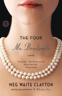The Four Ms. Bradwells: A Novel - Meg Waite Clayton - cover