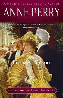 Belgrave Square: A Charlotte and Thomas Pitt Novel - Anne Perry - cover