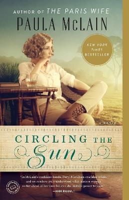 Circling the Sun: A Novel - Paula McLain - cover