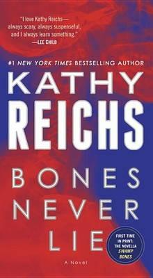 Bones Never Lie (with bonus novella Swamp Bones): A Novel - Kathy Reichs - cover