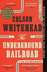 The Underground Railroad: A Novel