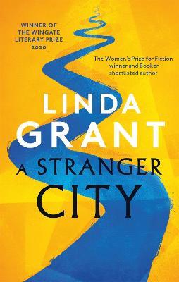 A Stranger City: Winner of the Wingate Literary Prize 2020 - Linda Grant - cover