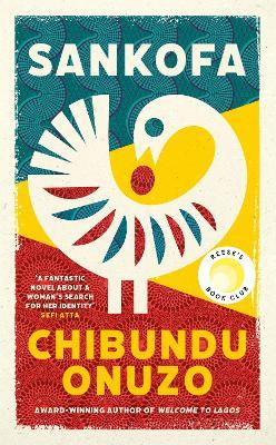 Sankofa: A BBC Between the Covers Book Club Pick and Reese Witherspoon Book Club Pick - Chibundu Onuzo - cover