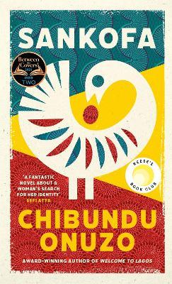 Sankofa: A BBC Between the Covers Book Club Pick and Reese Witherspoon Book Club Pick - Chibundu Onuzo - cover